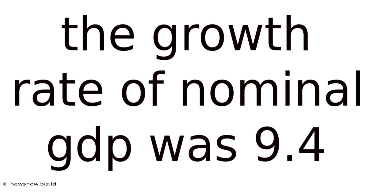 The Growth Rate Of Nominal Gdp Was 9.4