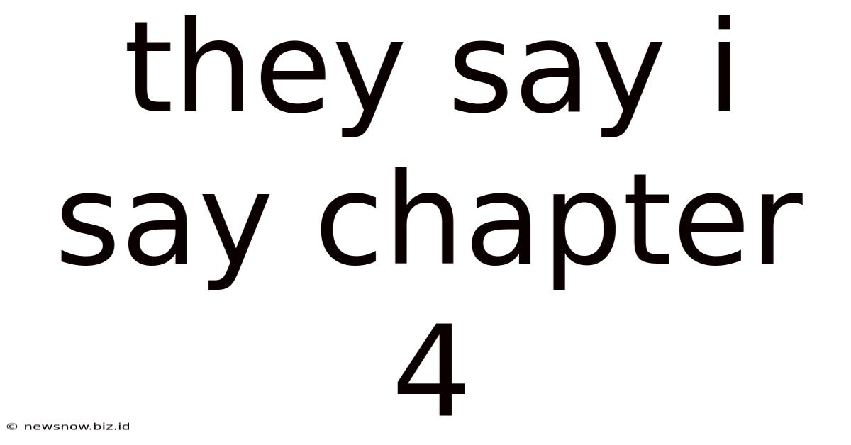 They Say I Say Chapter 4