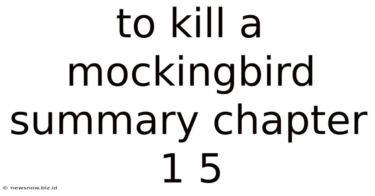 To Kill A Mockingbird Summary Chapter 1 5