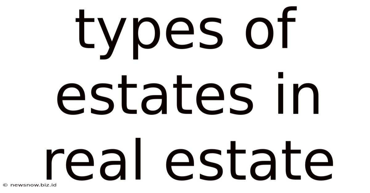 Types Of Estates In Real Estate