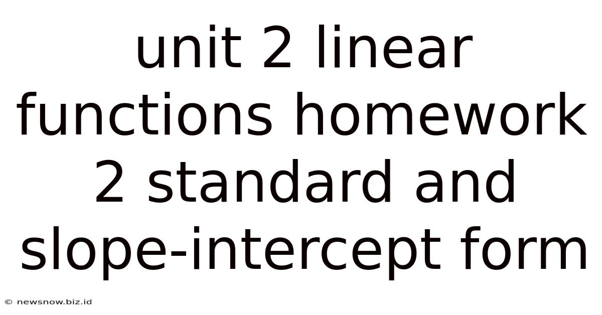 Unit 2 Linear Functions Homework 2 Standard And Slope-intercept Form