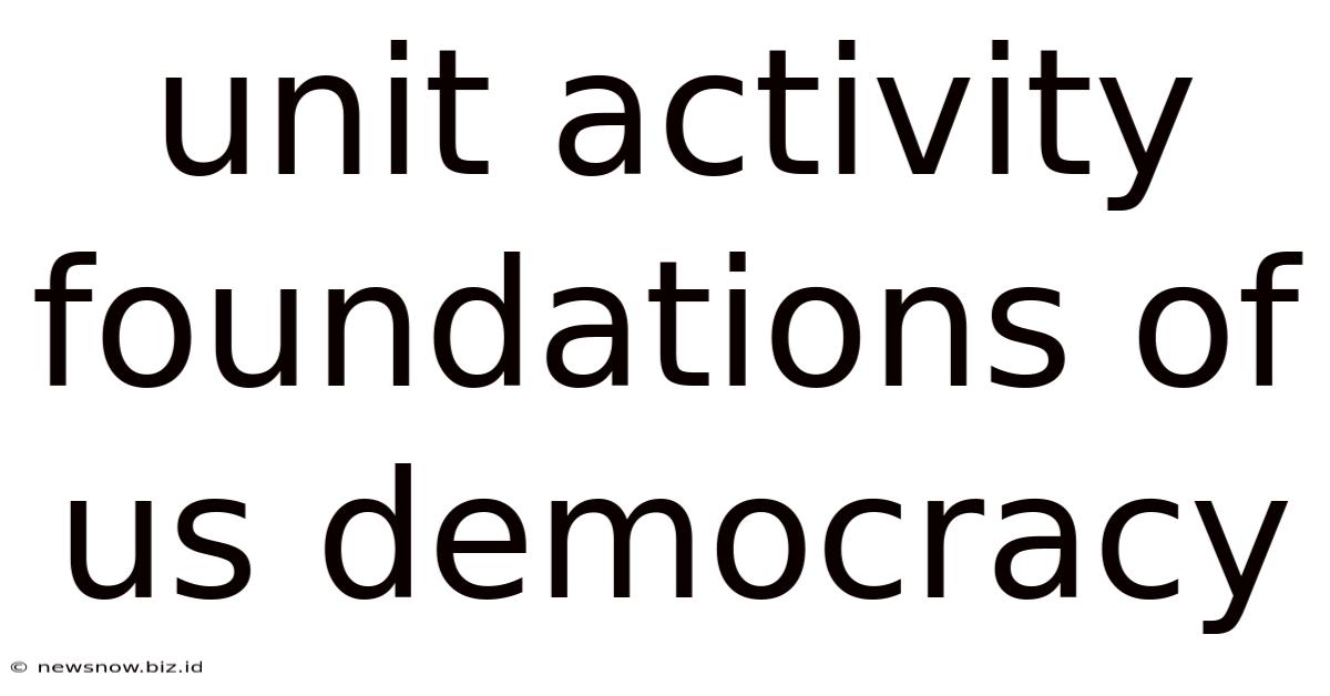 Unit Activity Foundations Of Us Democracy