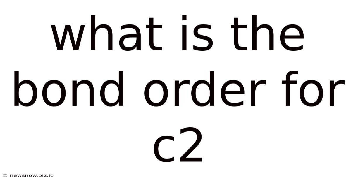 What Is The Bond Order For C2
