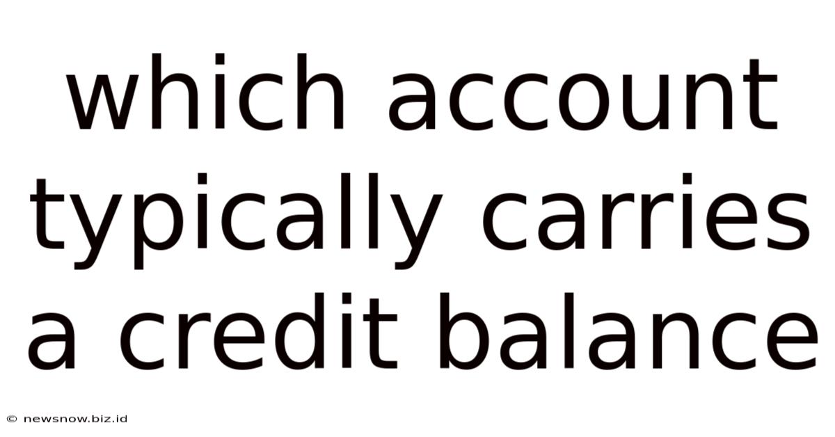 Which Account Typically Carries A Credit Balance