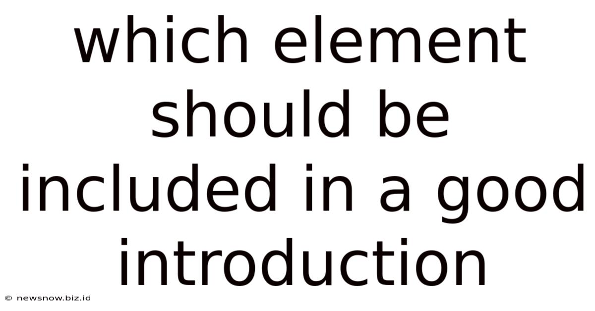 Which Element Should Be Included In A Good Introduction