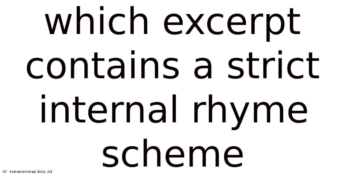 Which Excerpt Contains A Strict Internal Rhyme Scheme