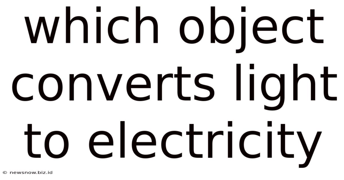Which Object Converts Light To Electricity