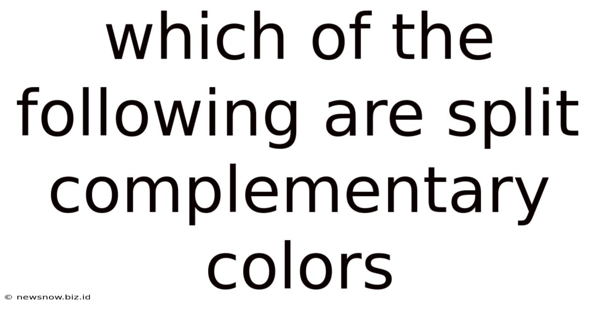 Which Of The Following Are Split Complementary Colors