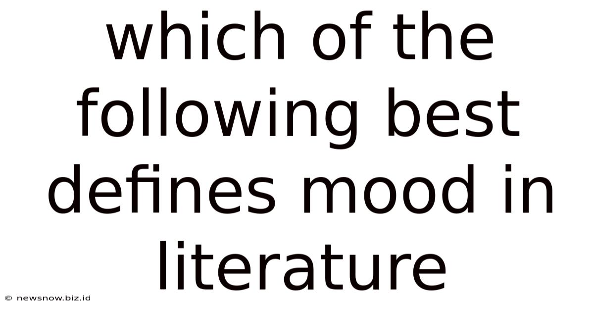 Which Of The Following Best Defines Mood In Literature
