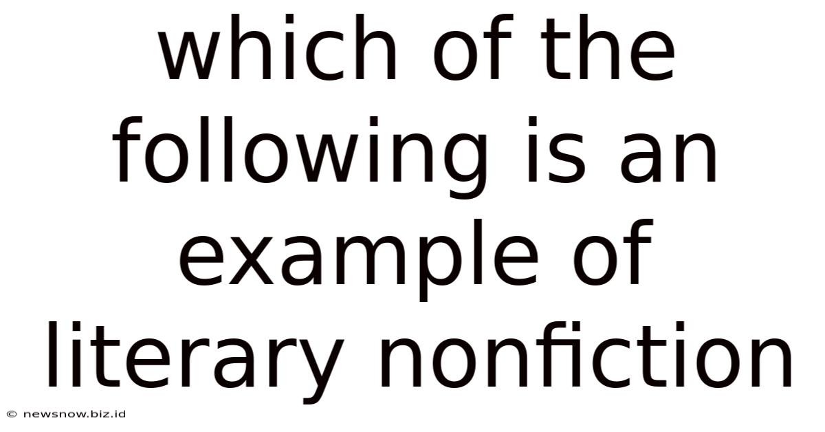 Which Of The Following Is An Example Of Literary Nonfiction