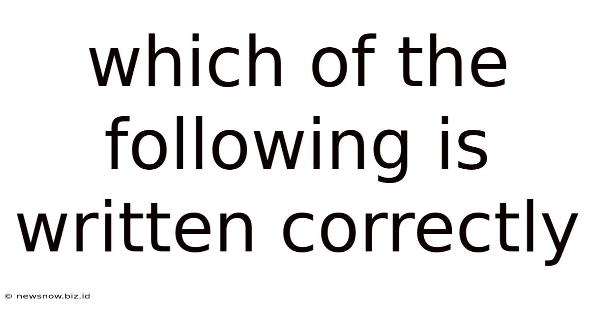 Which Of The Following Is Written Correctly