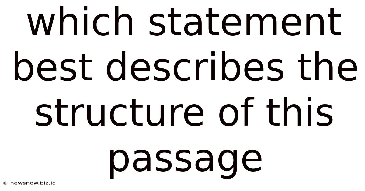 Which Statement Best Describes The Structure Of This Passage
