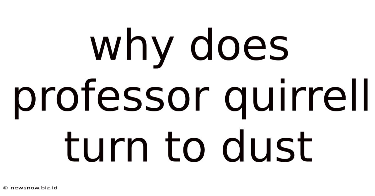 Why Does Professor Quirrell Turn To Dust