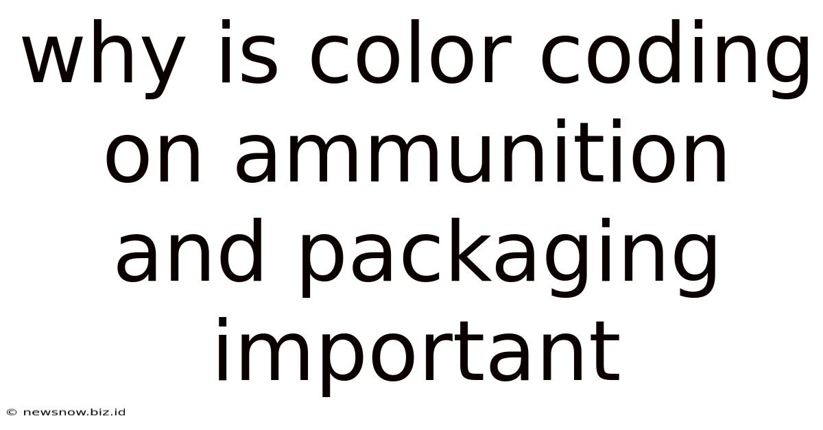 Why Is Color Coding On Ammunition And Packaging Important