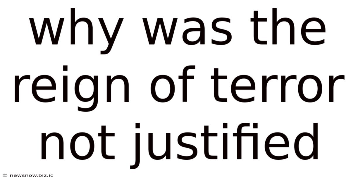 Why Was The Reign Of Terror Not Justified